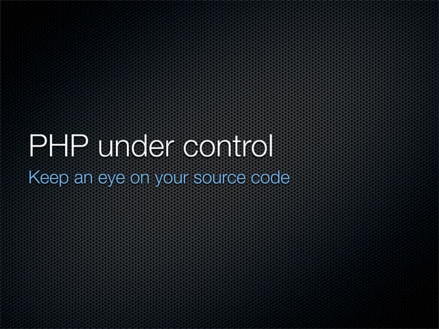 PHP under control