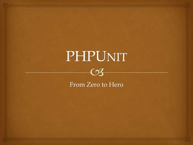 PHPUnit: from zero to hero