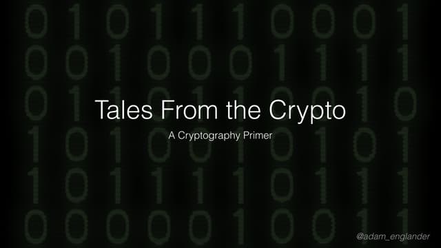php[world] 2016 - Tales From the Crypto: A Cryptography Primer
