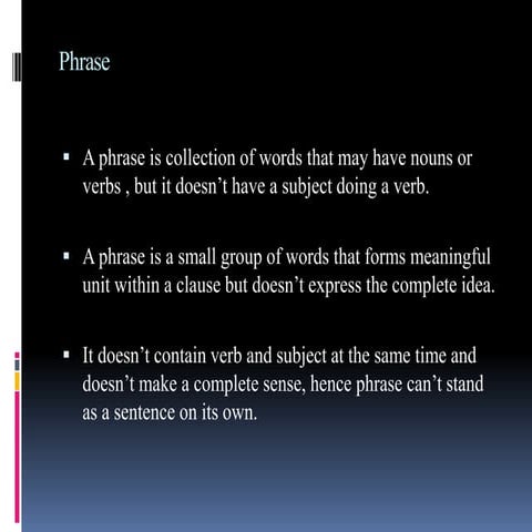 Phrase. clause. sentence