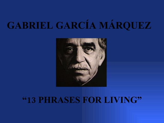 Phrases By Gabriel GarcíA MáRquez