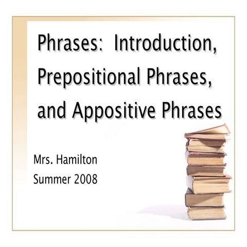 Phrases Prepositional And Appositive