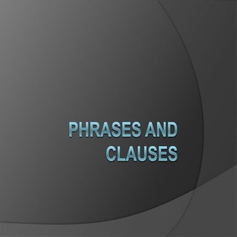 Phrases and clauses [autosaved]