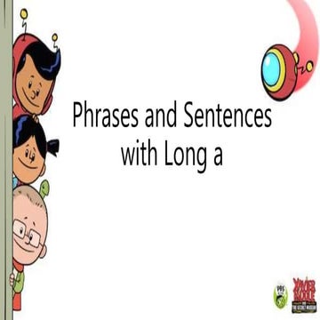 Phrases and sentences long a