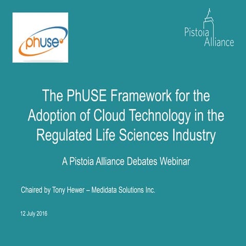 Pistoia Alliance Debates: PhUSE Framework for the Adoption of Cloud Technolog...