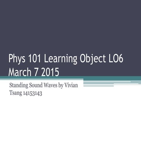 Phys 101 learning object lo6 standing waves vivian tsang