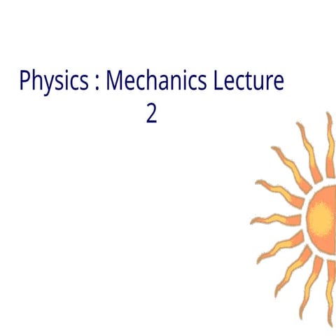 Powerpoint Fisika mengenai mechanics leature