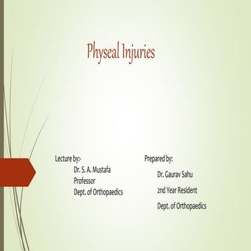 Physeal injuries by Dr. Gaurav Sahu, Indore