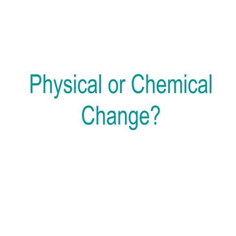 Physical Or Chemical Change   Picture Quiz