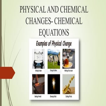 Physical and chemical changes:chemical equations