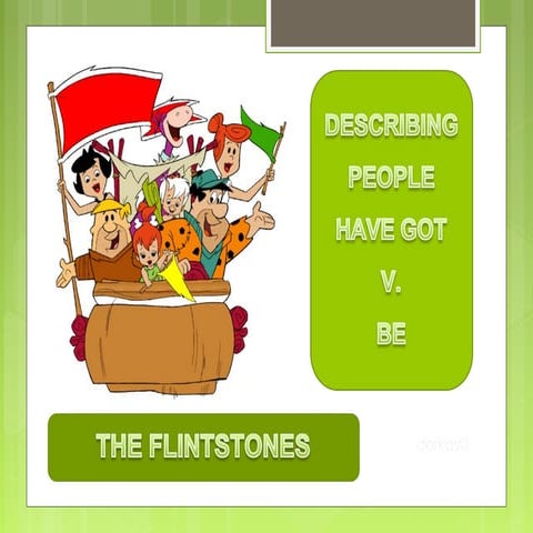 Physicaldescription the flintstones-v to be-have got_ppt