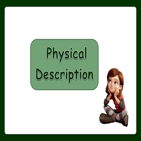 Physical   description: height and weight