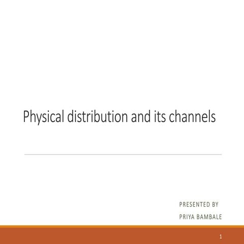 Physical distribution and its channels