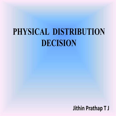 Physical  distribution decision