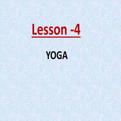 Yoga Physical education class XI- UNIT4 PPT