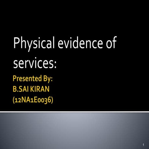 Physical evidence of services