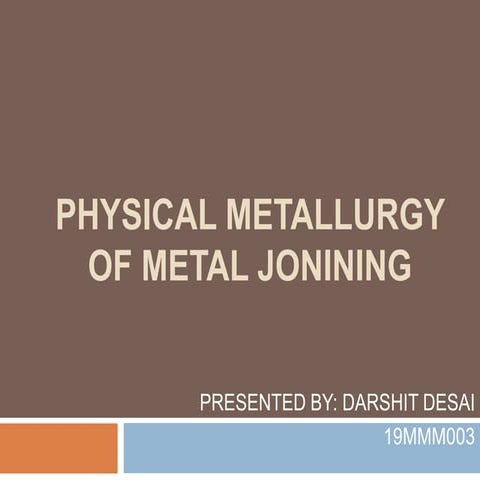 Physical metallurgy of metal jonining