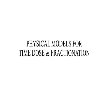 Physical Models For Time Dose & Fractionation