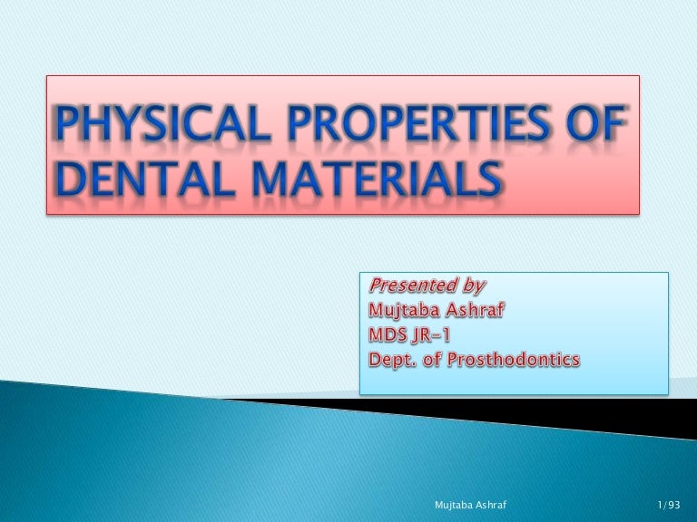 Physical properties of dental materials by Dr Mujtaba Ashraf