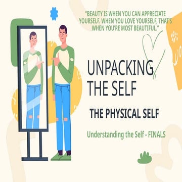 understanding the self. unpacking the self. PHYSICAL SELF.pptx