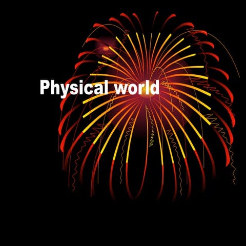 Physical World