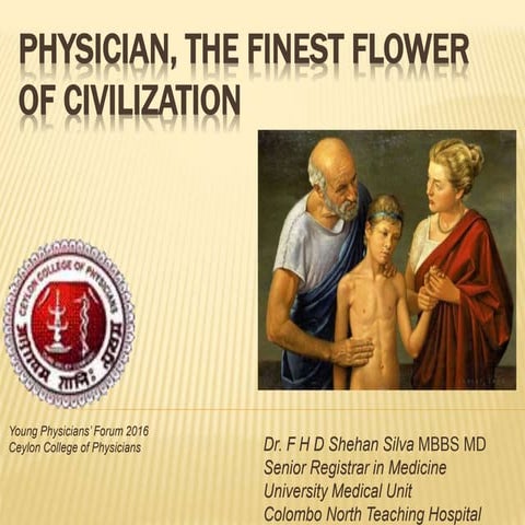 Physician, the finest flower of civilization