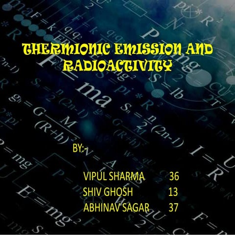 THERMIONIC EMISSION &RADIOACTIVITY
