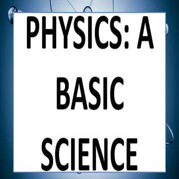 Physics - Introduction, Branches and Basic Ideas