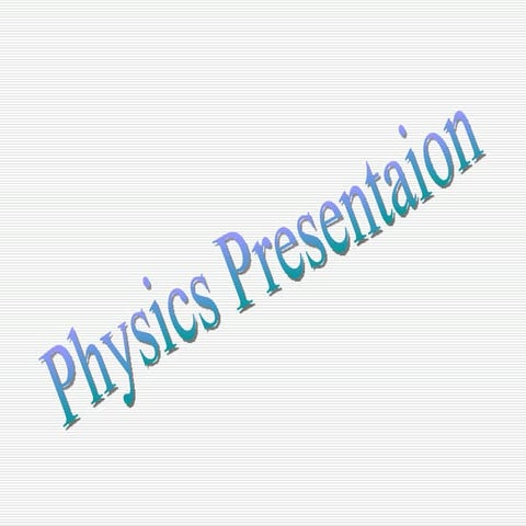 Physics Presentation