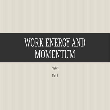 Physics 03-Work, Energy, and Momentum (2018).pptx