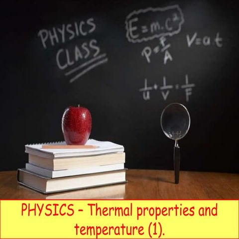 Physics 14 - Thermal properties and temperature - 1 2021-2022.pptx