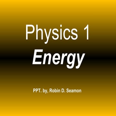 Physics1 notesNotes on basic physics forces, forms of Energy, Energy conversi...