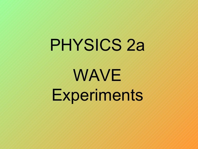Physics2a Experiments Waves Detailed Lab Experiments On Light S
