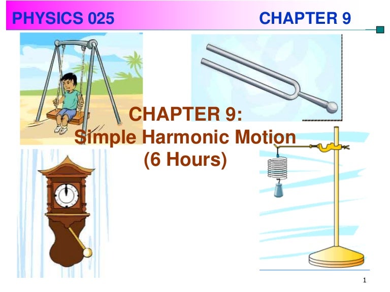 Physics Chapter 9-Simple Harmonic Motion