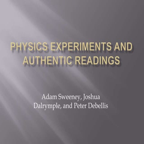 Physics experiments and authentic readings