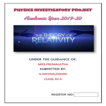 PHYSICS INVESTIGATORY PROJECT ON THEORY OF RELATIVITY HYPOTHESIS AND CONCLUSI...