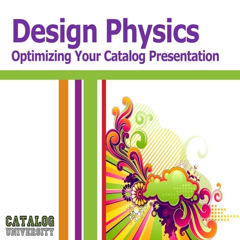 Physics of catalog design