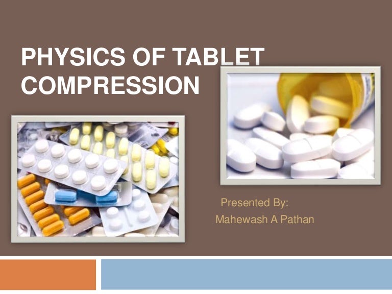 Physics of tablet compression