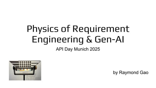 apidays Munich 2025 - The Physics of Requirement Sciences Through Application of GenAI Techniques, Raymond Gao (The Linux Foundation)