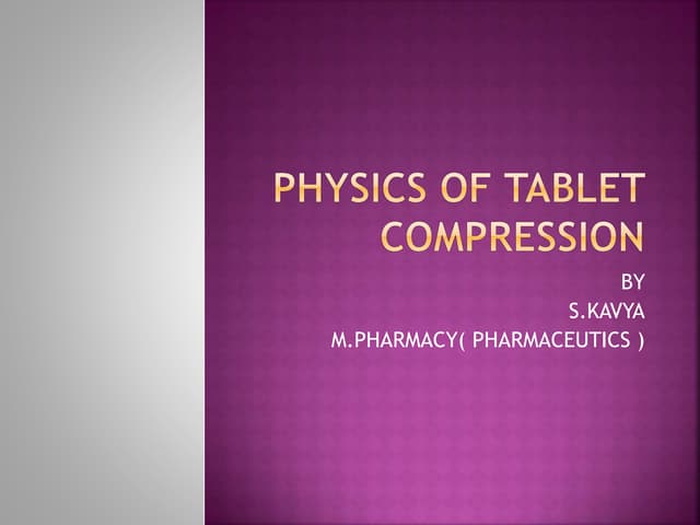 Physics of tablet compression | PPT