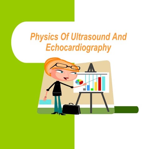 Physics of ultrasound and echocardiography