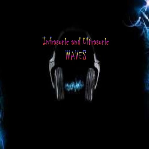 Urasonic waves and infrasonic waves