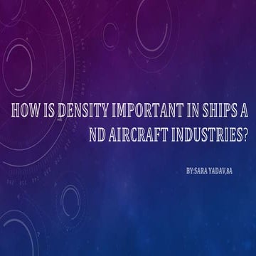 ROLE OF DENSITY IN SHIPS AND AIRCRAFT INDUSTRIES