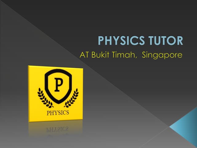 Physics Tutor Singapore | PPT