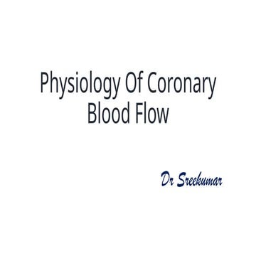 PHYSIOLOGY OF CORONARY BLOOD FLOW By DR SREEKUMAR.pptx