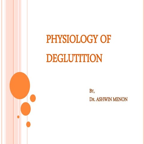 Physiology of deglutition by Dr.Ashwin Menon