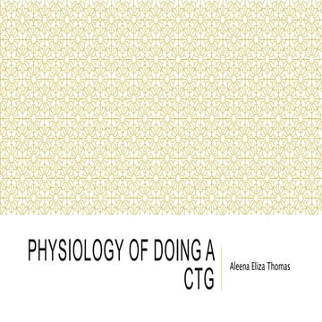 PHYSIOLOGY OF DOING CTG gynaecology.pptx