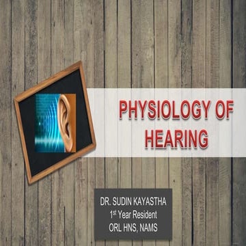 Physiology of Hearing by Dr. Sudin Kayastha | PPTX