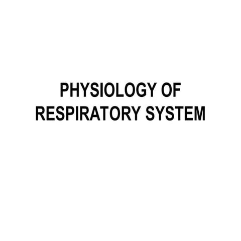 PHYSIOLOGY OF RESPIRATORY   SYSTEM ..PPT