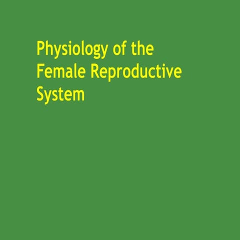 Physiology of the female reproductive system